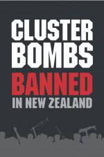 Watch Cluster Bombs: Banned in New Zealand Megashare
