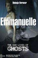 Watch Emmanuelle the Private Collection: The Sex Lives of Ghosts Megashare