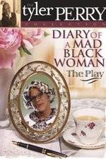 Watch Diary of a Mad Black Woman The Play Megashare