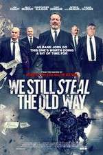 Watch We Still Steal the Old Way Megashare
