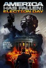 Watch America Has Fallen: Election Day Megashare