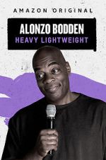 Watch Alonzo Bodden: Heavy Lightweight Megashare