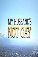 Watch My Husband\'s Not Gay Megashare