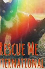 Watch Rescue Me: International Megashare