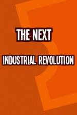 Watch The Next Industrial Revolution Megashare