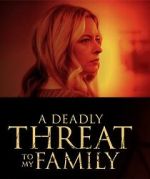 Watch A Deadly Threat to My Family Megashare