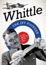 Watch Whittle: The Jet Pioneer Megashare