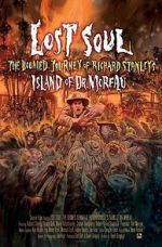 Watch Lost Soul: The Doomed Journey of Richard Stanley\'s Island of Dr. Moreau Megashare