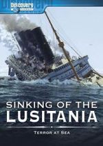 Watch Sinking of the Lusitania: Terror at Sea Megashare