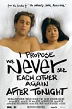 Watch I Propose We Never See Each Other Again After Tonight Online Megashare