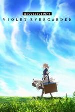 Watch Violet Evergarden: Recollections Megashare