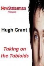 Watch Hugh Grant - Taking on the Tabloids Megashare