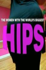 Watch World\'s Biggest Hips Megashare