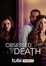 Watch Obsessed to Death Megashare