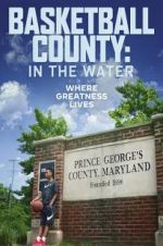 Watch Basketball County: In The Water Megashare