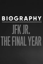 Watch Biography: JFK Jr. The Final Years Megashare