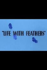 Watch Life with Feathers (Short 1945) Megashare