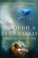 Watch Through a Lens Darkly: Grief, Loss and C.S. Lewis Megashare