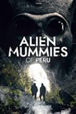 Watch Alien Mummies of Peru Megashare