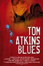 Watch Tom Atkins Blues Megashare