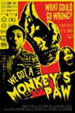 Watch We Got a Monkey\'s Paw Megashare