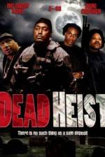 Watch Dead Heist Megashare