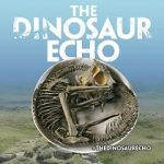 Watch The Dinosaur Echo Megashare