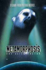Watch Metamorphosis: The Alien Factor Megashare