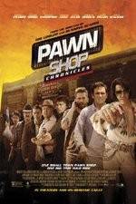 Watch Pawn Shop Chronicles Megashare