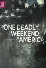 Watch One Deadly Weekend in America Megashare