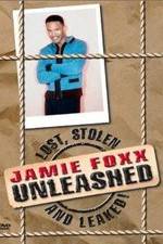 Watch Jamie Foxx Unleashed: Lost, Stolen and Leaked! Megashare