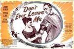Watch Don\'t Ever Leave Me Megashare