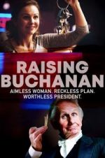 Watch Raising Buchanan Megashare
