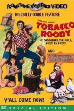 Watch Tobacco Roody Megashare