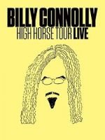 Watch Billy Connolly: High Horse Tour Live Megashare