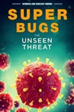 Watch Superbugs: The Unseen Threat Megashare