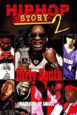 Watch Hip Hop Story 2: Dirty South Megashare