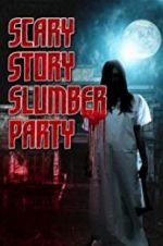 Watch Scary Story Slumber Party Megashare