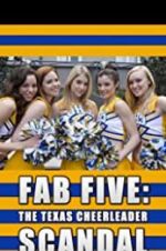 Watch Fab Five: The Texas Cheerleader Scandal Megashare