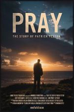 Watch Pray: The Story of Patrick Peyton Megashare