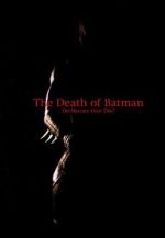 Watch The Death of Batman (Short 2003) Megashare