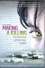 Watch Making a Killing The Untold Story of Psychotropic Drugging Megashare