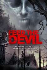 Watch Feed the Devil Megashare