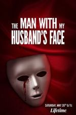 Watch The Man with My Husband\'s Face Megashare