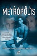 Watch Leaving Metropolis Megashare