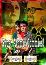 Watch Super Atomic Commies! Megashare