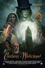 Watch Creatures of Whitechapel Megashare