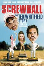 Watch Screwball The Ted Whitfield Story Megashare