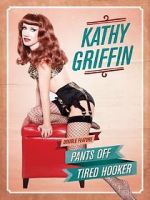 Watch Kathy Griffin: Pants Off Megashare
