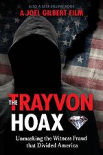 Watch The Trayvon Hoax: Unmasking the Witness Fraud that Divided America Megashare